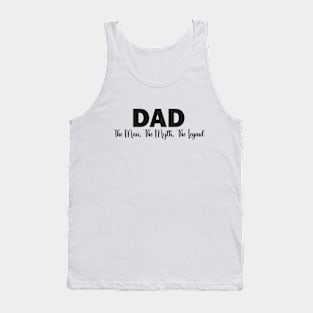 Dad: The Man, The Myth, The Legend Tank Top